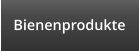 Bienenprodukte