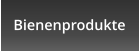 Bienenprodukte